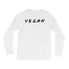 vegan friends tv show parody Long Sleeve Shirts
