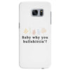 Baby Why You Bullshittin Samsung Galaxy S7 Edge