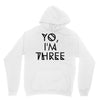 yo, i'm three Hoodie