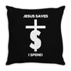 jesus saves i spend funny statement Throw Pillow