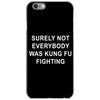 surely not everybody was kung fu fighting iPhone 6/6s Case