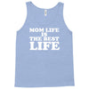 mom life is the best life Tank Top