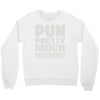 pun pretty much intended Crewneck Sweatshirt