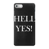hell yes iPhone 7 Case