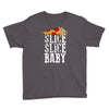 slice slice baby Youth Tee