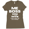 me boss you wife Ladies Fitted T-Shirt