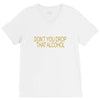 don't you drop V-Neck Tee