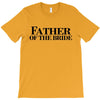 father of the bride T-Shirt
