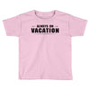 Always On Vacation Toddler T-shirt
