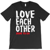 love each other T-Shirt