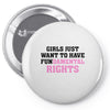 girls just want to have fundamental rights Pin-back button