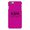 funny t shirt i was abducted by aliens &amp; all i got was this lousy t sh iPhone 6/6s Plus Case