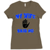 my wife said no Ladies Fitted T-Shirt