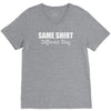 same shirt different day V-Neck Tee