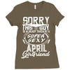 This Guy Is Taken By A Super Sexy April Girlfriend Ladies Fitted T-Shirt
