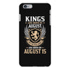 Kings Are Born In August But The Real Kings Are Born On August 15 iPhone 6/6s Plus Case