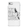 my pen is huge (2) iPhone 7 Case
