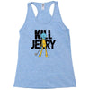kill jerry Racerback Tank