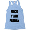 f yeah its friday Racerback Tank