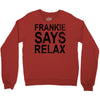 Frankie Says Relax Crewneck Sweatshirt