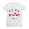 legends are born july Ladies Fitted T-Shirt