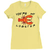 you're my lobster Ladies Fitted T-Shirt
