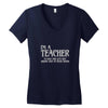i'm a teacher to save time let's assume i'm never wrong Women's V-Neck T-Shirt