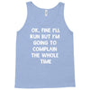 ok, fine i'll run funny sayings runner Tank Top