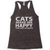cats make me happy you, not so much Racerback Tank