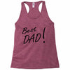 best dad! Racerback Tank