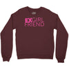 exgirl friend Crewneck Sweatshirt