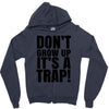 don't grow up Zipper Hoodie