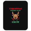 christmas baking team crew rudolph Mousepad