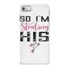 i stole her heart iPhone 7 Case