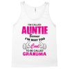 I&rsquo;m Called Auntie Because I&rsquo;m Way Too Cool To Be Called Grandma Tank Top