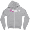 believe in yourself Zipper Hoodie