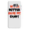 witch better have my candy Samsung Galaxy S7