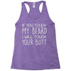moustache touch my beard Racerback Tank