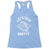 let's taco bout it Racerback Tank