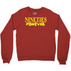 nineties forever Crewneck Sweatshirt