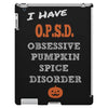 i have obsessive pumpkin spice disorder iPad 3 and 4 Case