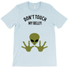 Alien Says Don't Touch My Belly T-Shirt
