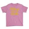 drunk me had their reasons Youth Tee