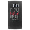 I'm Your Father's Day Gift Mom Says You're Welcome Samsung Galaxy S7 Edge