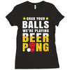 Grab Your Balls We Are Playing Beer Pong Ladies Fitted T-Shirt