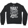 This Girl Is Taken By A Super Sexy August Boyfriend Crewneck Sweatshirt
