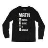 math mental abuse to humans Long Sleeve Shirts