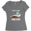 i speak fluent sarcazm Women's Triblend Scoop T-shirt