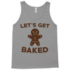 let's get baked Tank Top
