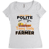 I Was Once A Polite Well Mannered Young Lady And The I Became A Farmer Women's Triblend Scoop T-shirt